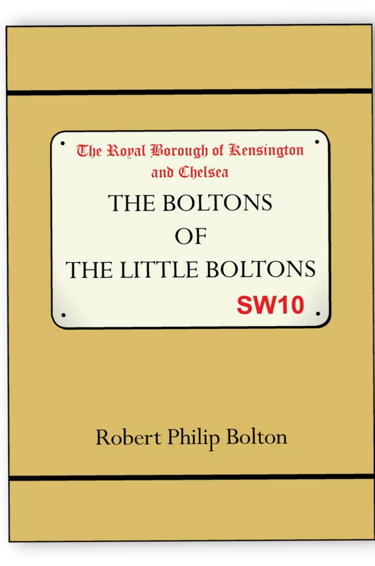 'The Boltons of The Little Boltons' by Robert Philip Bolton