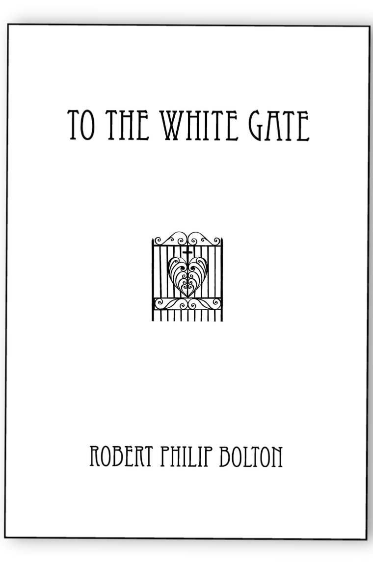 'To The White Gate' by Robert Philip Bolton